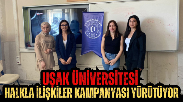 Uşak Üniversitesi Halkla İlişkiler kampanyası yürütüyor